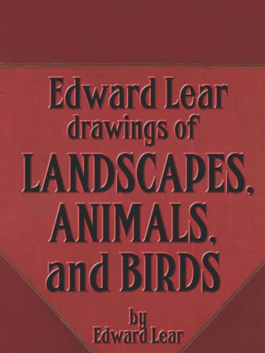 Edward Lear drawings of LANDSCAPES, ANIMALS, AND BIRDS